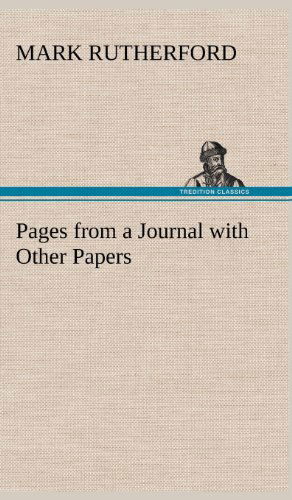 Cover for Mark Rutherford · Pages from a Journal with Other Papers (Gebundenes Buch) (2012)