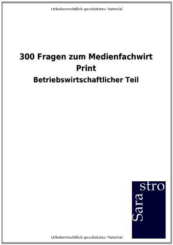 Cover for Sarastro Gmbh · 300 Fragen zum Medienfachwirt Print (Paperback Book) [German edition] (2012)