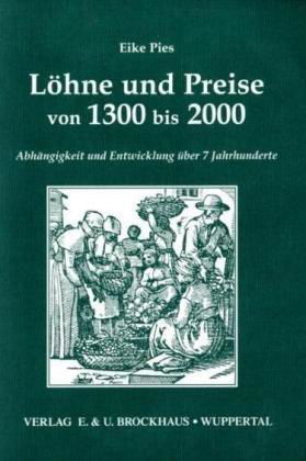 Cover for Eike Pies · Lhne und Preise von 1300 bis 2000. Abhngigkeit und Entwicklung ber 7 Jahrhunderte (Paperback Bog) (2014)