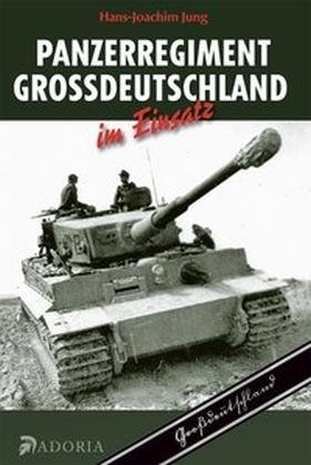 Panzerregiment Großdeutschland im - Jung - Bøger -  - 9783944951232 - 