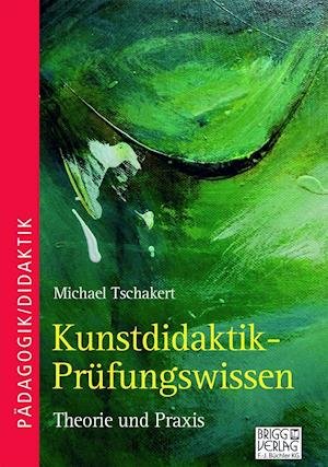Cover for Tschakert · Kunstdidaktik-Prüfungswissen (N/A)