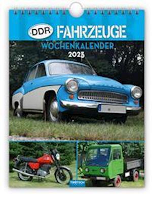 Cover for Trötsch Verlag GmbH &amp; Co. KG · Wochenkalender &quot; DDR-Fahrzeuge&quot; 2023 (Calendar) (2022)