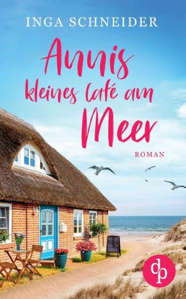 Cover for Inga Schneider · Annis kleines Cafe am Meer (Paperback Book) (2021)