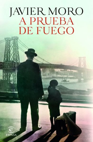 Cover for Javier Moro · A prueba de fuego (Paperback Book) (2021)