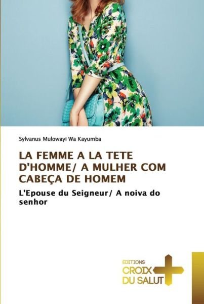 Cover for Sylvanus Mulowayi Wa Kayumba · La Femme a la Tete d'Homme/ A Mulher Com Cabeca de Homem (Paperback Bog) (2021)