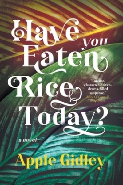 Have You Eaten Rice Today? - Apple Gidley - Books - Vine Leaves Press - 9786188600232 - September 6, 2022