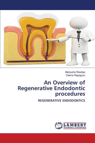 Cover for Manjusha Rawtiya · An Overview of Regenerative Endodontic procedures (Paperback Book) (2021)