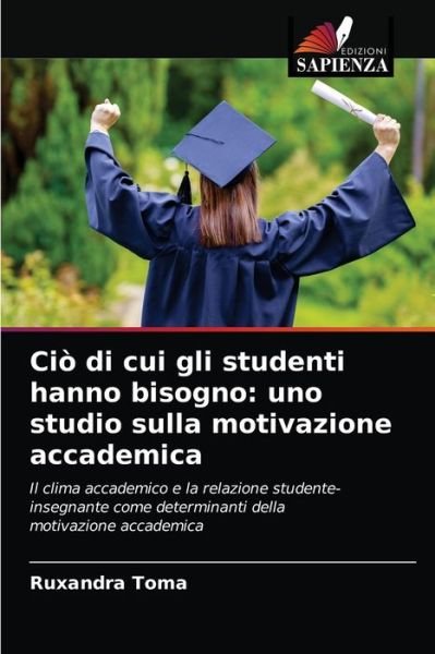Cio di cui gli studenti hanno bisogno - Ruxandra Toma - Bøger - Edizioni Sapienza - 9786204047232 - 30. august 2021