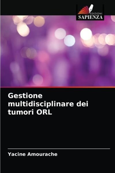 Cover for Yacine Amourache · Gestione multidisciplinare dei tumori ORL (Taschenbuch) (2021)