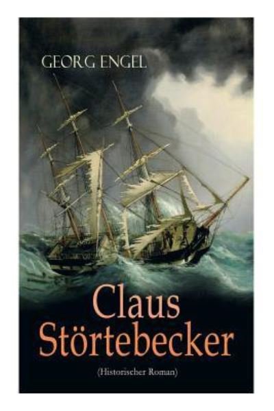 Cover for Georg Engel · Claus Stoertebecker (Historischer Roman) (Pocketbok) (2017)
