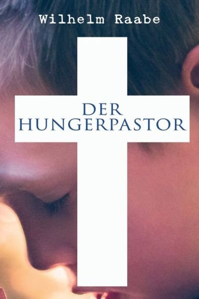 Cover for Wilhelm Raabe · Der Hungerpastor (Paperback Book) (2018)