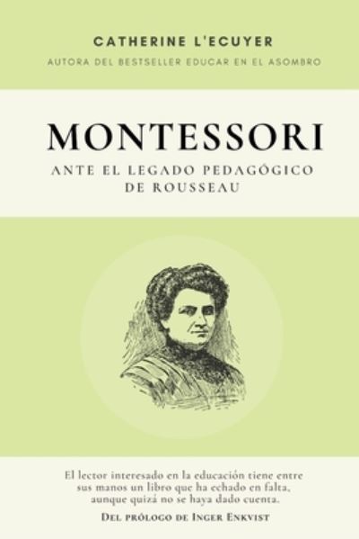 Cover for Catherine L'Ecuyer · Montessori ante el legado pedagogico de Rousseau (Paperback Book) (2020)