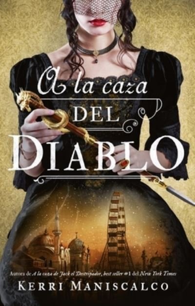 Cover for Kerri Maniscalco · A La Caza Del Diablo (Pocketbok) (2021)