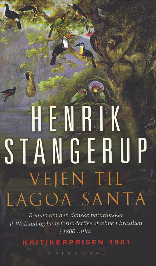Cover for Henrik Stangerup · Gyldendal Hardback: Vejen til Lagoa Santa (Inbunden Bok) [6:e utgåva] [Hardback] (2010)