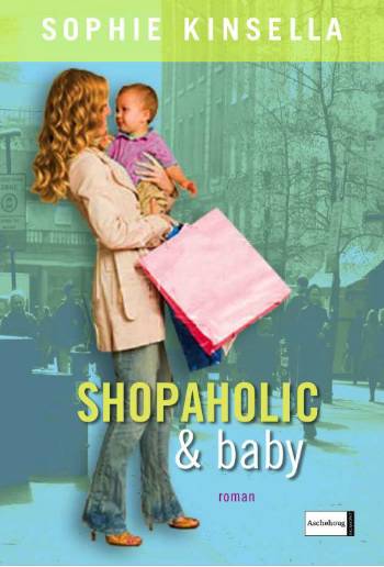 Cover for Sophie Kinsella · Shopaholic: Shopaholic &amp; baby (bd. 5) (Sewn Spine Book) [1st edition] (2007)