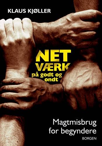 Cover for Klaus Kjøller · Netværk på godt og ondt (Sewn Spine Book) [1. Painos] (2004)
