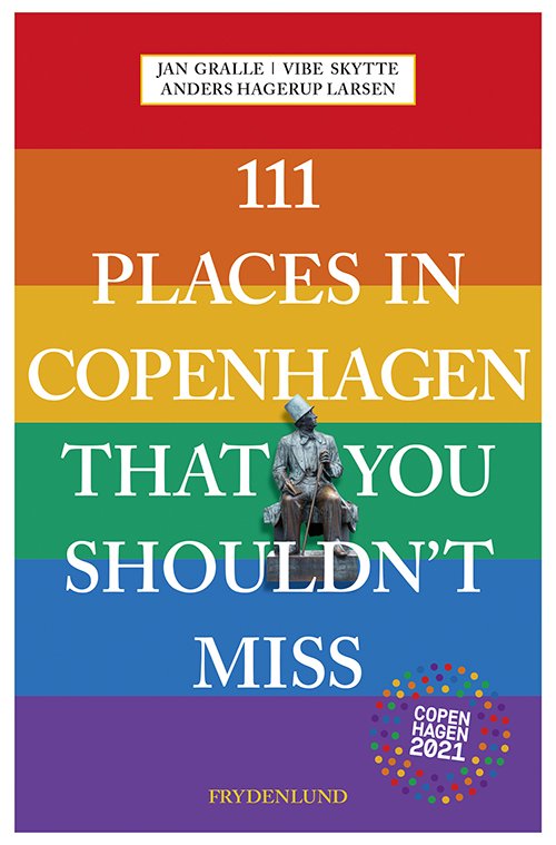 Cover for Vibe Skytte og Anders Hagerup Larsen Jan Gralle · Copenhagen 2021 edition: 111 places in Copenhagen That You Shouldn't Miss (Sewn Spine Book) [2nd edition] (2020)
