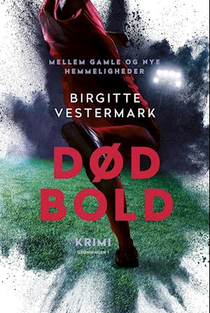 Cover for Birgitte Vestermark · Dødbold (Sewn Spine Book) [1e uitgave] (2023)