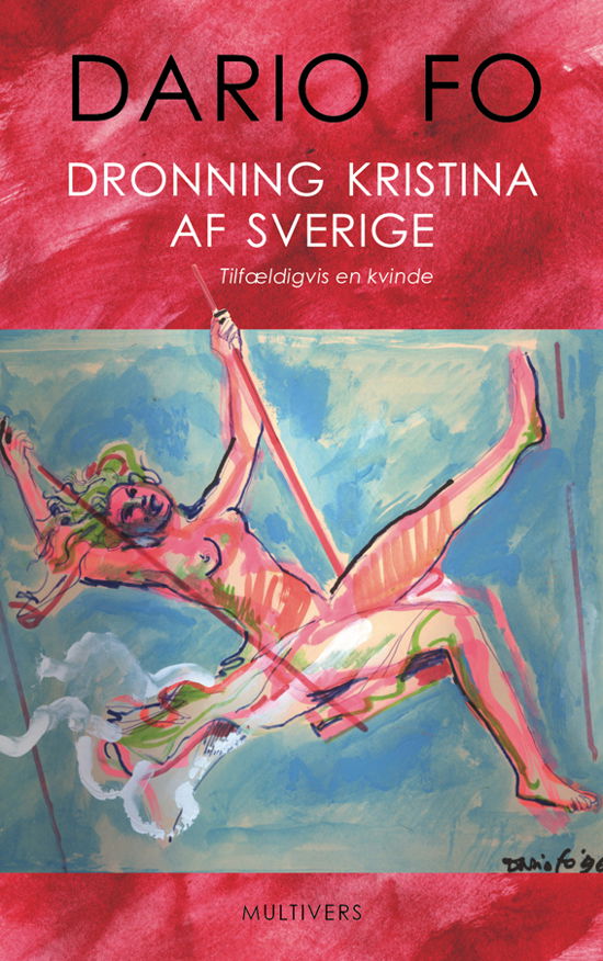 Dronning Kristina af Sverige - Dario Fo - Kirjat - Multivers - 9788779176232 - maanantai 19. elokuuta 2019