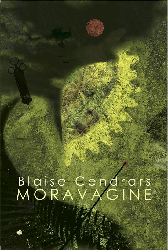 Cover for Blaise Cendrars · Babel: Moravagine (Sewn Spine Book) [1st edition] (2016)