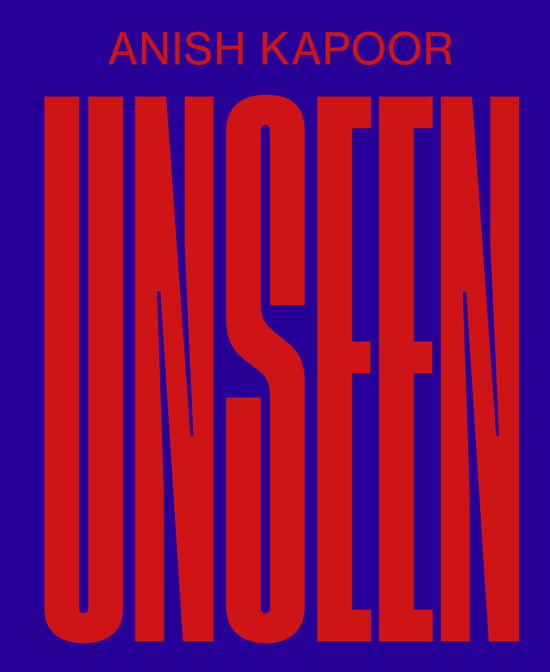 Sarah Fredholm (red.), Mari Hvattum, Pireeni Sundaralingam, Mikkel Bille og Tim Flohr Sørensen · ANISH KAPOOR – Unseen (DK) (Gebundesens Buch) [1. Ausgabe] (2024)