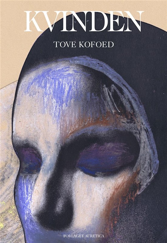 Cover for Tove Kofoed · Kvinden (Bok) [1. utgave] (2013)