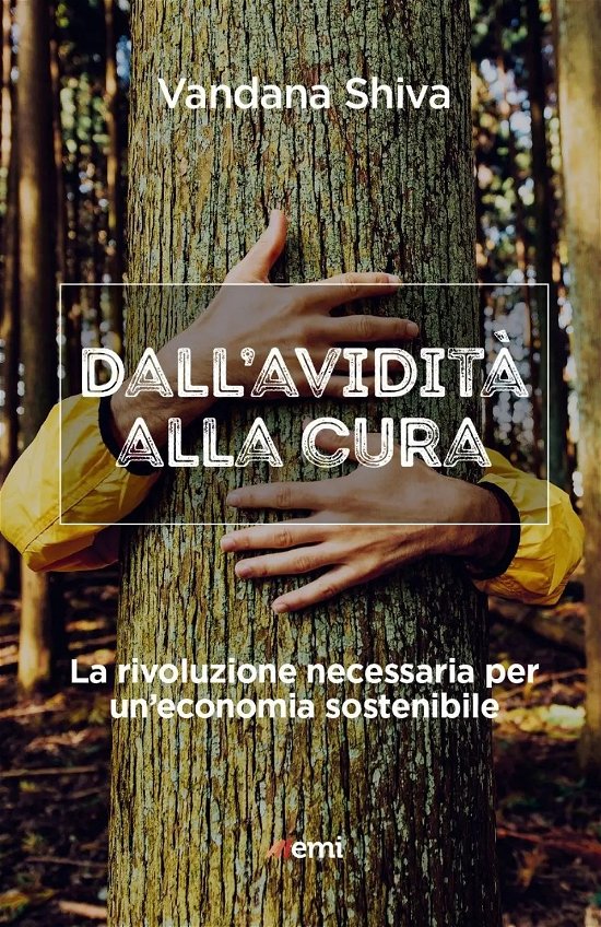 Cover for Vandana Shiva · Dall'avidita Alla Cura. La Rivoluzione Necessaria Per Un'economia Sostenibile (MERCH)