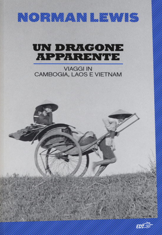 Cover for Norman Lewis · Un Dragone Apparente. Viaggi In Cambogia, Laos E Vietnam (Book)