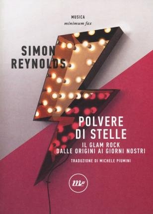 Cover for Simon Reynolds · Polvere Di Stelle. Il Glam Rock Dalle Origini Ai Giorni Nostri (Bog)
