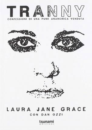Cover for Grace Laura Jane · Grace Laura Jane - Tranny. Confessioni Di Una P... (Buch) (2024)
