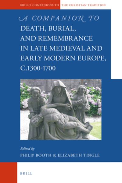 Cover for Philip Booth · A Companion to Death, Burial, and Remembrance in Late Medieval and Early Modern Europe, c. 1300-1700 (Hardcover Book) (2020)