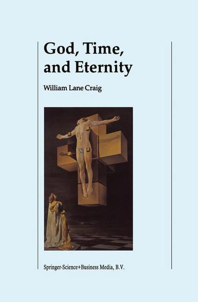 Cover for W.L. Craig · God, Time, and Eternity: The Coherence of Theism II: Eternity (Paperback Book) [Softcover reprint of hardcover 1st ed. 2001 edition] (2010)