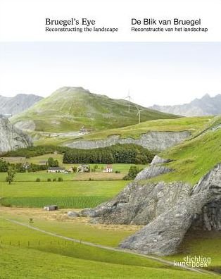 Bruegel's Eye: Reconstructing the Landscape -  - Livros - Stichting Kunstboek BVBA - 9789058566232 - 26 de junho de 2019