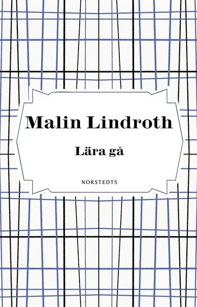 Cover for Malin Lindroth · Lära gå (Buch) (2020)