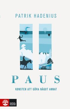 Cover for Patrik Hadenius · Paus : konsten att göra något annat (ePUB) (2019)