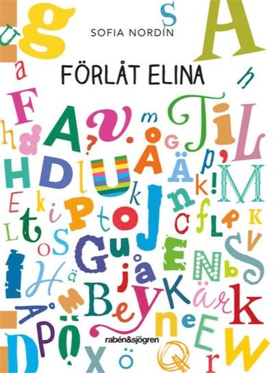 Förlåt Elina - Sofia Nordin - Boeken - Rabén & Sjögren - 9789129718232 - 27 maart 2019