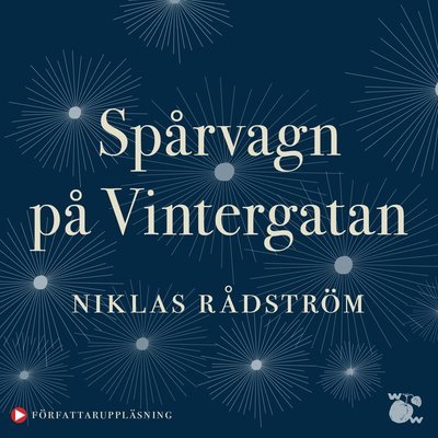 Cover for Niklas Rådström · Självbiografisk trilogi: Spårvagn på Vintergatan (Audiobook (MP3)) (2021)