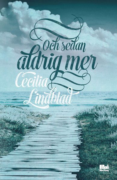 Cover for Cecilia Lindblad · Och sedan aldrig mer (Paperback Book) (2016)