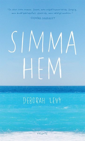 Simma hem - Deborah Levy - Bøger - Volante - 9789187419232 - 25. oktober 2013