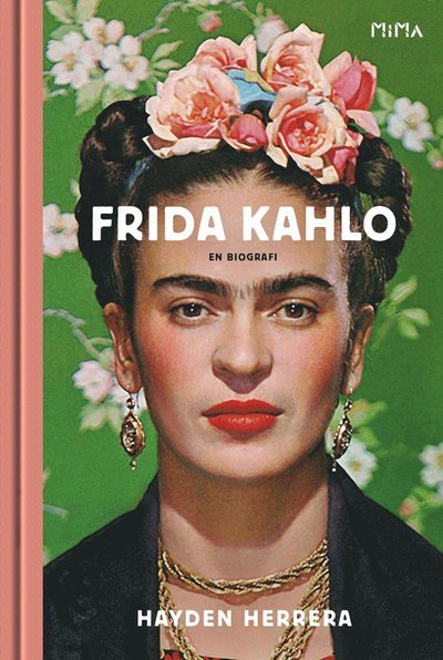 Cover for Hayden Herrera · Frida Kahlo : en biografi (Bog) (2018)