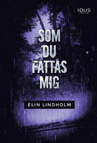 Cover for Elin Lindholm · Som du fattas mig (Inbunden Bok) (2020)