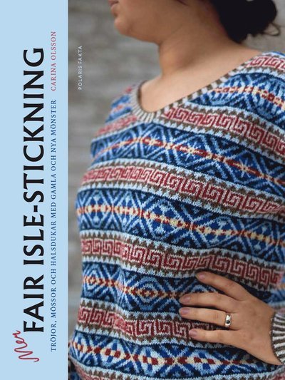 Cover for Carina Olsson · Mer Fair Isle-stickning (Innbunden bok) (2023)