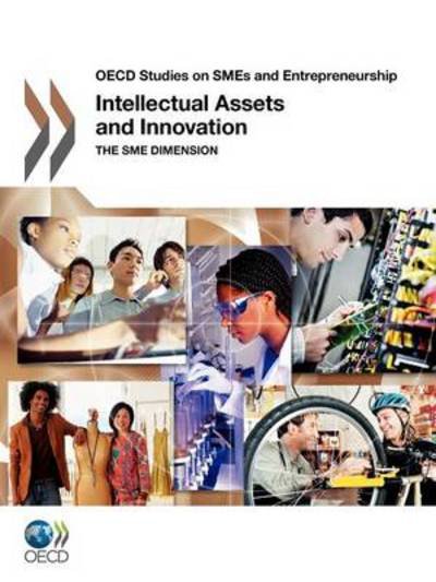 Oecd Studies on Smes and Entrepreneurship Intellectual Assets and Innovation: the Sme Dimension - Oecd Publishing - Bücher - Org. for Economic Cooperation & Developm - 9789264118232 - 21. Dezember 2011