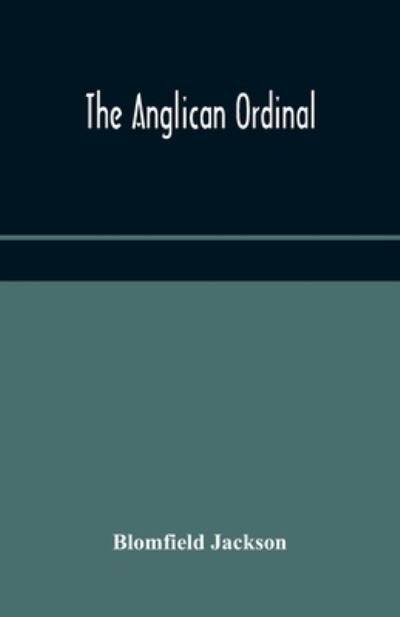 Cover for Blomfield Jackson · The Anglican Ordinal (Pocketbok) (2020)