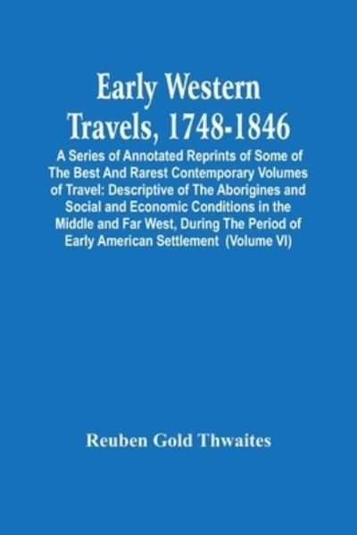 Cover for Reuben Gold Thwaites · Early Western Travels, 1748-1846 (Paperback Bog) (2021)
