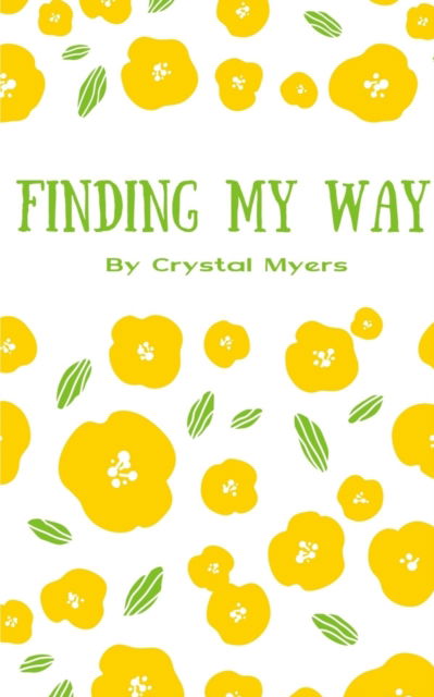 Cover for Crystal Myers · Finding My Way. (Book) (2023)