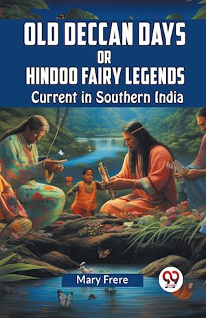 Cover for Frere Mary · Old Deccan Daysor, Hindoo Fairy Legends Current in Southern India (Edition2023) (Paperback Book) (2023)