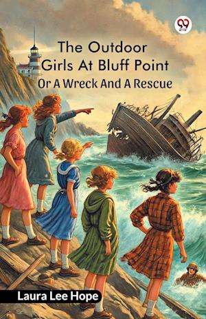 Cover for Laura Lee Hope · The Outdoor Girls At Bluff PointOr A Wreck And A Rescue (Edition1) (Paperback Book) (2025)