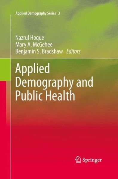 Nazrul Hoque · Applied Demography and Public Health - Applied Demography Series (Paperback Book) [2013 edition] (2015)