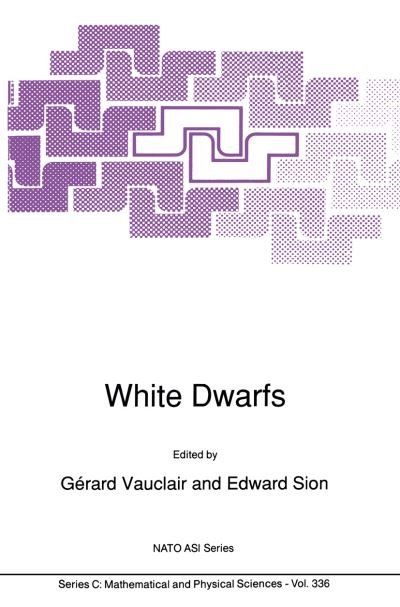 Cover for G Vauclair · White Dwarfs - NATO Science Series C (Paperback Book) [Softcover reprint of the original 1st ed. 1991 edition] (2012)